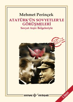 Atatürk’ün Sovyetler’le Görüşmeleri;Sovyet Arşiv Belgeleriyle