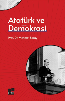 Atatürk Ve Demokrasi - Mehmet Saray | Yeni ve İkinci El Ucuz Kitabın A