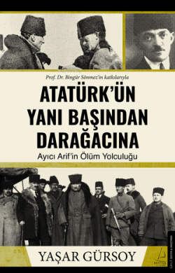 Atatürk'ün Yanı Başından Daraağcacına;Ayıcı Akif'in Ölüm Yolculuğu - Y