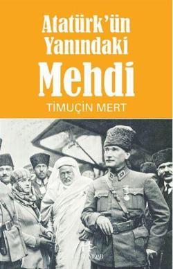 Atatürk'ün Yanındaki Mehdi