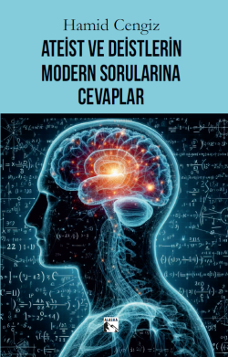 Ateist ve Deistlerin Modern Sorularına Cevaplar