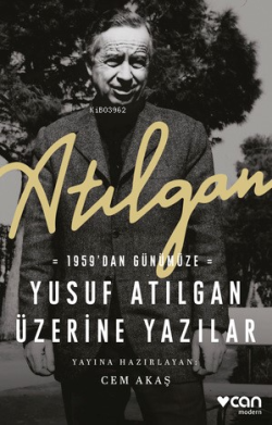 Atılgan: 1959’dan Günümüze Yusuf Atılgan Üzerine Yazılar - Cem Akaş | 