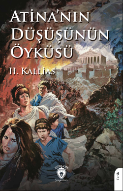 Atina’nın Düşüşünün Öyküsü - II. Kallias | Yeni ve İkinci El Ucuz Kita