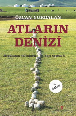 Atların Denizi; Moğolistan Yolculuğu - Sarı Otobüs 6