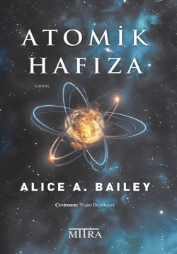 Atomik Hafıza - Alice A. Bailey | Yeni ve İkinci El Ucuz Kitabın Adres