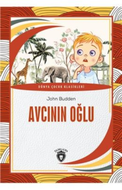 Avcının Oğlu;Dünya Çocuk Klasikleri