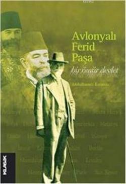 Avlonyalı Ferid Paşa; Bir Ömür Devlet