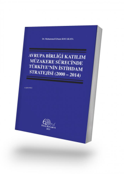 Avrupa Birliği Katılım Müzakere Sürecinde Türkiye’nin İstihdam Stratejisi (2000 – 2014)