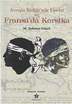 Avrupa Birliği'nde Devlet ve Fransa'da Korsika - M. Şehmus Güzel | Yen