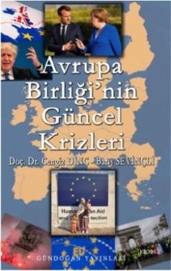 Avrupa Birliği'nin Güncel Krizleri; Yakın Bölgelerle İlişkileri ve Yumuşak Güç Kullanımı