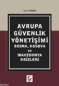 Avrupa Güvenlik Yönetişimi; Bosna, Kosova ve Makedonya Krizleri