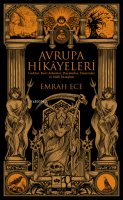 Avrupa Hikâyeleri;Cadılar, Kurt Adamlar, Hayaletler, Demonlar ve Halk İnançları