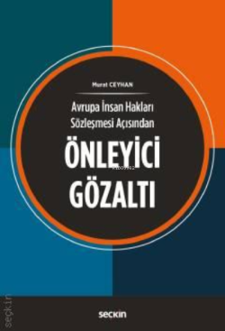 Avrupa İnsan Hakları Sözleşmesi Açısından;Önleyici Gözaltı