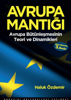 Avrupa Mantığı; Avrupa Bütünleşmesinin Teori ve Dinamikleri