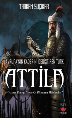 Avrupanın Kaderini Değiştiren Türk Attila