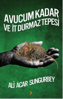 Avucum Kadar ve İt Durmaz Tepesi