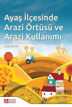 Ayaş İlçesinde Arazi Örtüsü ve Arazi Kullanımı