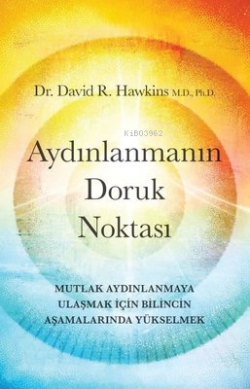 Aydınlanmanın Doruk Noktası - Mutlak Aydınlanmaya Ulaşmak İçin Bilincin Aşamalarında Yükselmek