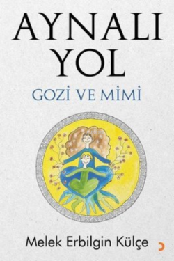 Aynalı Yol ;Gozi ve Mimi