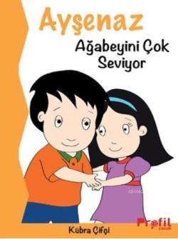 Ayşenaz Ağabeyini Çok Seviyor