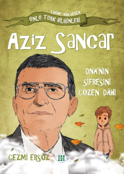 Aziz Sancar - Dna'nın Şifresini Çözen Dâhi