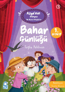 Bahar Günlüğü - Asyanın Dünyası İlk Okuma Kitaplarım (1. Sınıf)