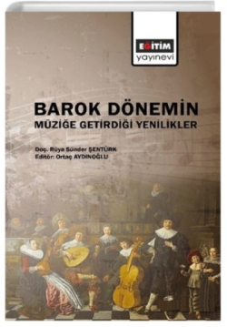 Barok Dönemin;Müziğe Getirdiği Yenilikler