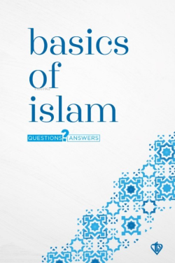 Basics Of Islam Questions And Answers;(Temel Dini Bilgiler)