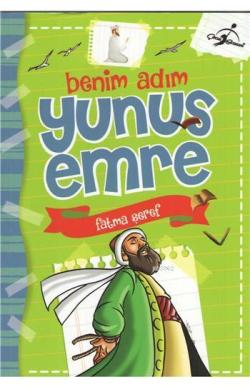 Benim Adım Yunus Emre - Fatma Şeref- | Yeni ve İkinci El Ucuz Kitabın 