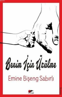 Benim İçin Üzülme