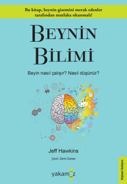 Beynin Bilimi;Beyin Nasıl Çalışır? Nasıl Düşünür?