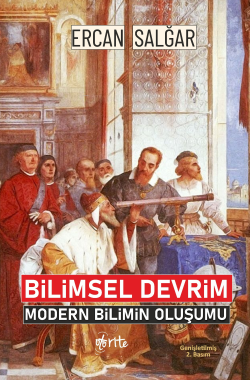 Bilimsel Devrim ;Modern Bilimin Oluşu - Ercan Salğar | Yeni ve İkinci 