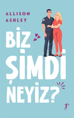 Biz Şimdi Neyiz - Allison Ashley | Yeni ve İkinci El Ucuz Kitabın Adre