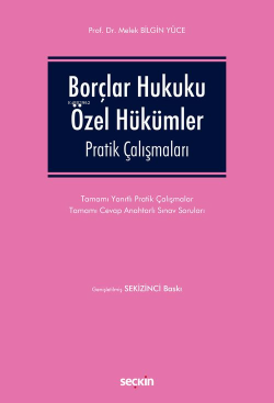 Borçlar Hukuku Özel Hükümler Pratik Çalışmaları;Tamamı Yanıtlı Pratik Çalışmalar Tamamı Cevap Anahtarlı Sınav Soruları