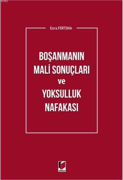 Boşanmanın Mali Sonuçları ve Yoksulluk Nafakası