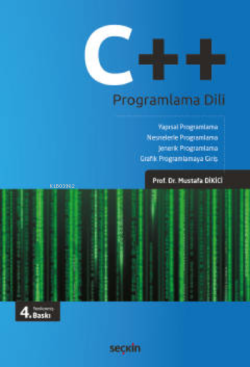 C++ Programlama Dili;Yapısal Programlama – Nesnelerle Programlama Jenerik Programlama – Grafik Programlamaya Giriş