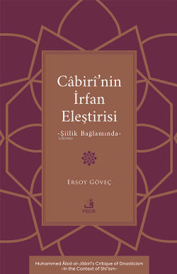 Câbirî’nin İrfan Eleştirisi;Şiîlik Bağlamında