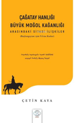 Çağatay Hanlığı Büyük Moğol Kağanlı ;Arasındaki Siyasi İlişkiler