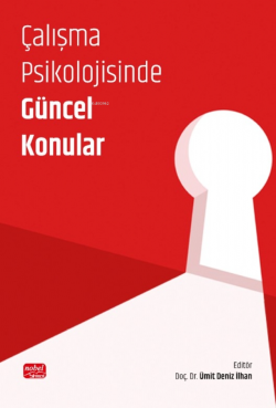 Çalışma Psikolojisinde Güncel Konular - Ümit Deniz İlhan | Yeni ve İki