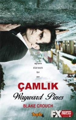 Çamlık; Wayward Pines - Blake Crouch | Yeni ve İkinci El Ucuz Kitabın 