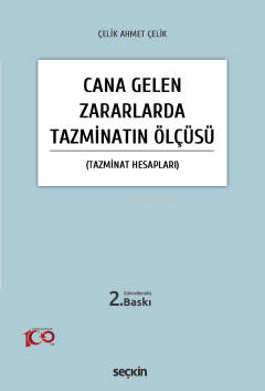 Cana Gelen Zararlarda Tazminatın Ölçüsü;(Tazminat Hesapları)