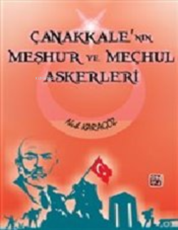 Çanakkale'nin Meşhur ve Meçhul Askerleri