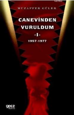 Canevinden Vuruldum 1 - Muzaffer Güler | Yeni ve İkinci El Ucuz Kitabı