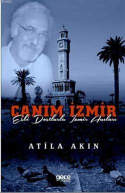 Canım İzmir; Eski Dostlarla İzmir Anıları