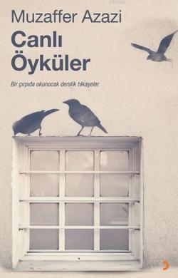 Canlı Öyküler; Bir Çırpıda Okunacak Derslik Hikâyeler