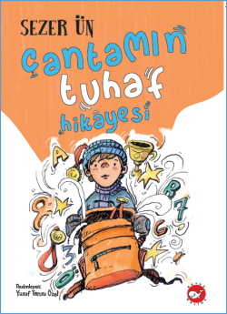 Çantamın Tuhaf Hikâyesi - Sezer Ün | Yeni ve İkinci El Ucuz Kitabın Ad