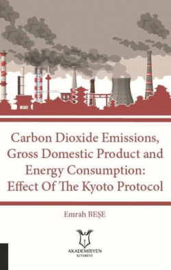 Carbon Dioxide Emissions, Gross Domestic Product And Energy Consumption: Effect Of The Kyoto Protocol