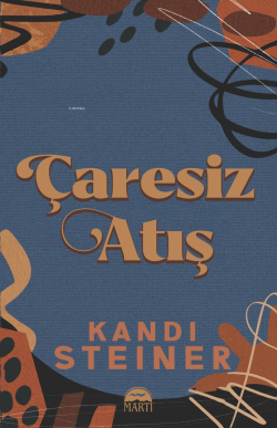 Çaresiz Atış - Kandi Steiner | Yeni ve İkinci El Ucuz Kitabın Adresi