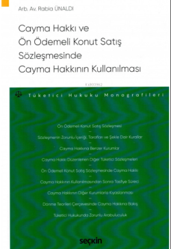 Cayma Hakkı ve Ön Ödemeli Konut Satış Sözleşmesinde Cayma Hakkının Kullanılması