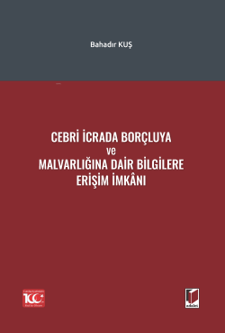 Cebri İcrada Borçluya ve Malvarlığına Dair Bilgilere Erişim İmkanı